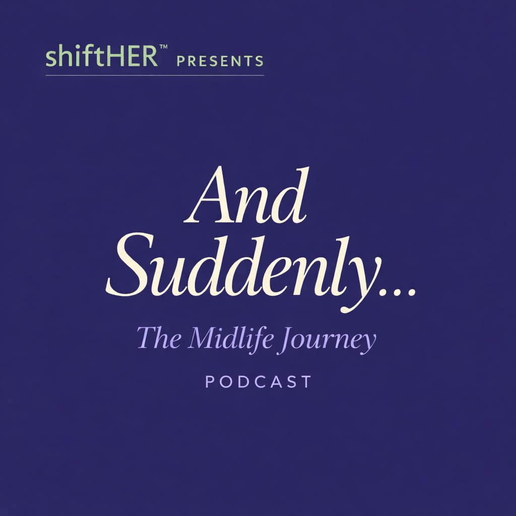 And Suddenly… The Midlife Journey Podcast